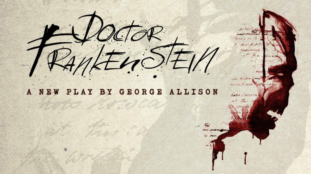 Doctor Frankenstein, A new play by George Allison