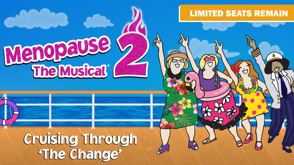 Limited Seating Remains for Menopause the Musical 2