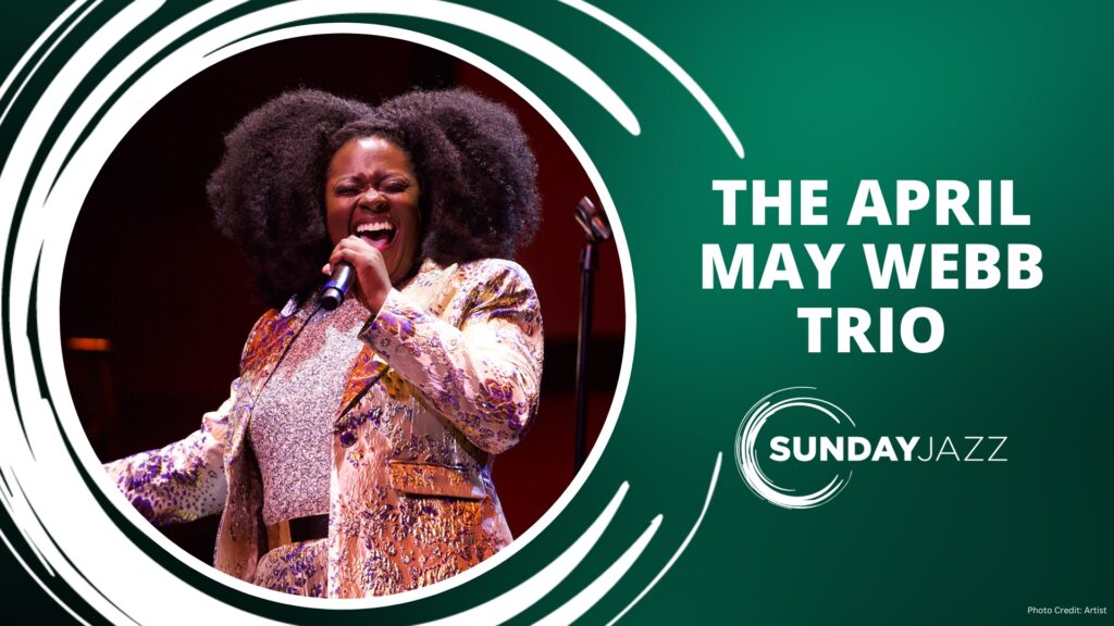 A person passionately singing on a poster with the text "THE APRIL MAY WEBB TRIO" and the "SUNDAY JAZZ" logo.