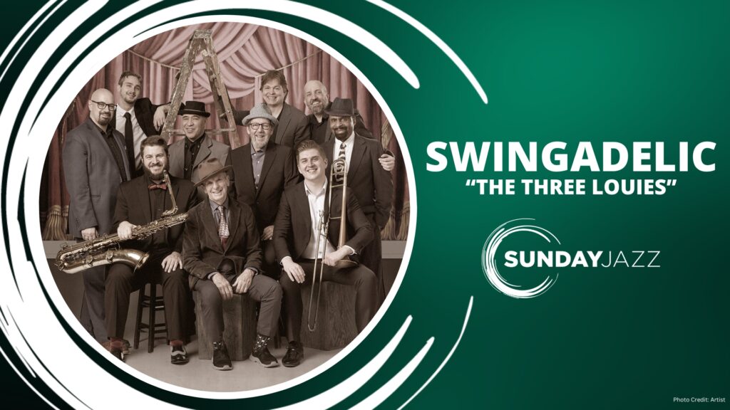 A sepia-toned group photo of ten men in formal attire with instruments on a green background with white swirl graphics and text that reads "Swingadelic 'The Three Louies' Sunday Jazz."