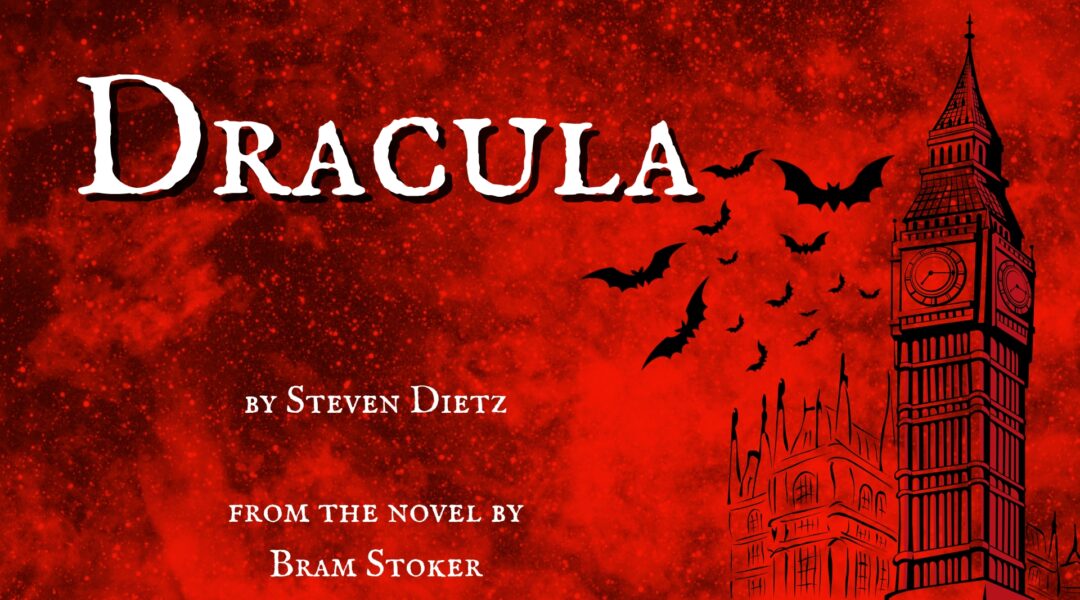 "Red illustration of Dracula with bats and Big Ben silhouette." Transcribed Text: DRACULA by Steven Dietz from the novel by Bram Stoker