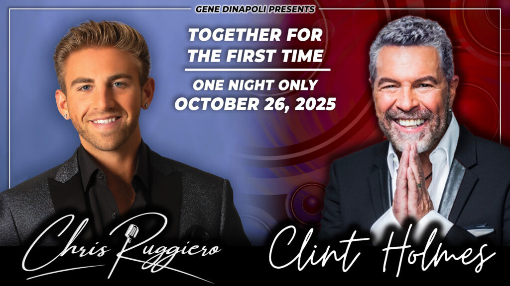 Promotional poster with two smiling men against a blue-to-red gradient background, advertising an event on October 26, 2025. Transcribed Text: Gene Dinapoli presents Together for the first time One night only October 26, 2025 Chris Ruggiero Clint Holmes