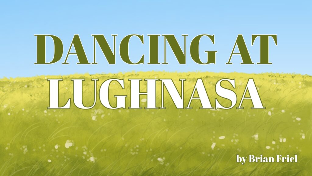 "Dancing at Lughnasa" title over a grassy field with a clear blue sky.