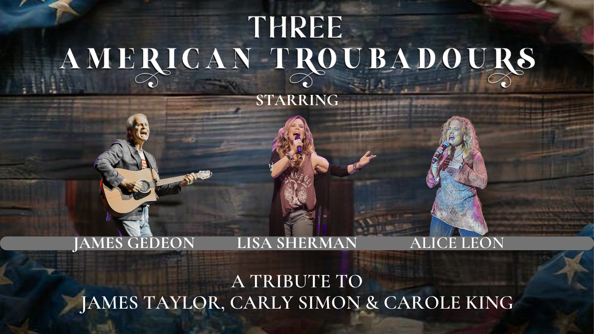 Promotional poster for "Three American Troubadours," featuring James Gedeon, Lisa Sherman, and Alice Leon with an American flag background.