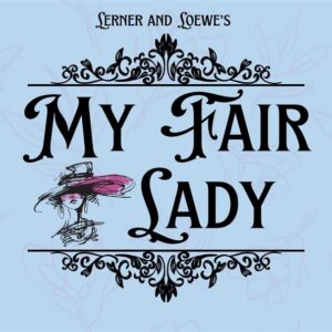 Promotional image for "My Fair Lady" with a decorative floral background.