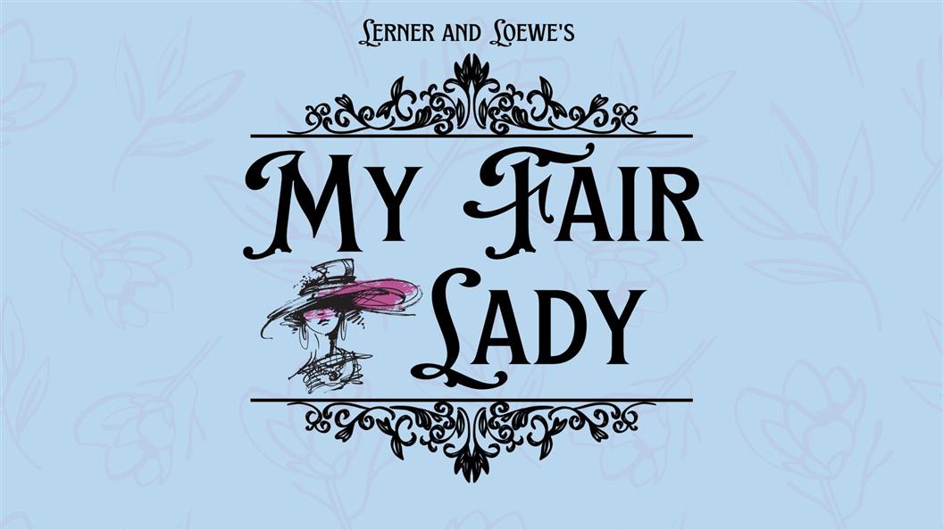 Promotional image for "My Fair Lady" with a decorative floral background.