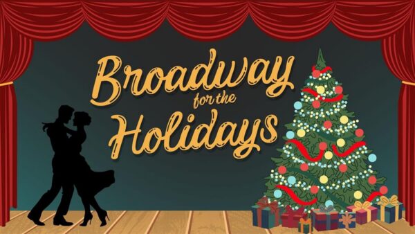 Festive stage scene with "Broadway for the Holidays" text, a decorated Christmas tree, and a dancing couple silhouette.